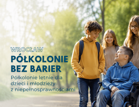 Półkolonie letnie dla dzieci i młodzieży z niepełnosprawnościami – „Półkolonie bez barier” 2026